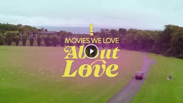 E! Movies we love about love